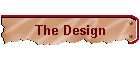 The Design