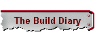 The Build Diary